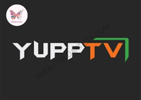 YuppTV Not Working | ChildArticle